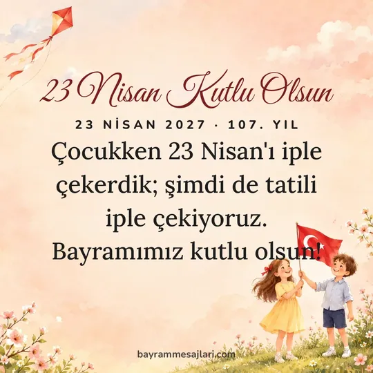 "23 Nisan Kutlu Olsun" yazılı resimli 23 Nisan mesajı, suluboya arka planı: Çocukken 23 Nisan'ı iple çekerdik; şimdi de tatili iple çekiyoruz. Bayramımız kutlu olsun!