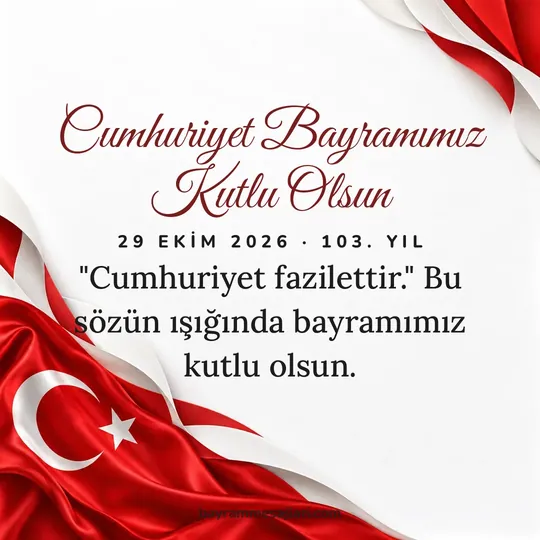 "Cumhuriyet Bayramımız Kutlu Olsun" yazılı resimli 29 Ekim Cumhuriyet Bayramı mesajı, Türk bayrağı, beyaz arka planı: "Cumhuriyet fazilettir." Bu sözün ışığında bayramımız kutlu olsun.