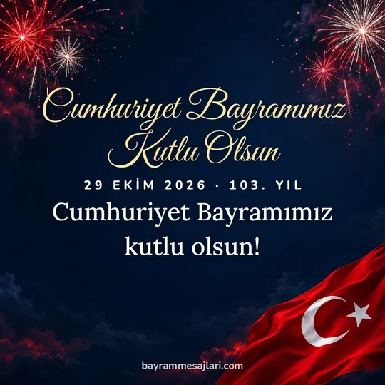 "Cumhuriyet Bayramımız Kutlu Olsun" yazılı resimli 29 Ekim Cumhuriyet Bayramı mesajı, Türk bayrağı, havai fişek arka planı: Cumhuriyet Bayramımız kutlu olsun!