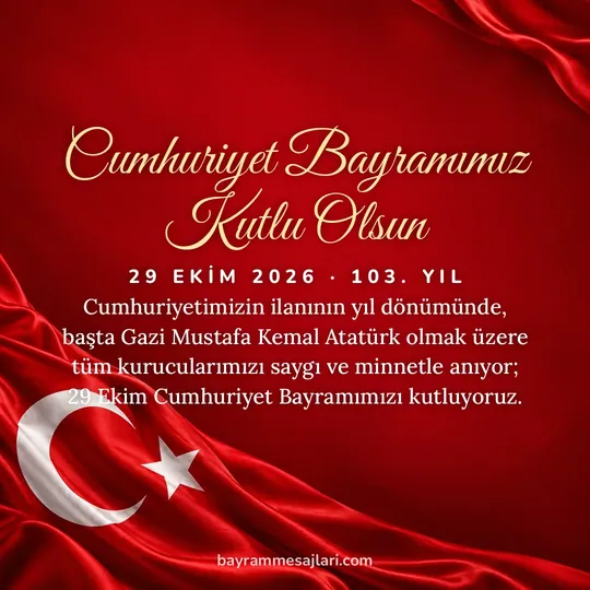 "Cumhuriyet Bayramımız Kutlu Olsun" yazılı resimli 29 Ekim Cumhuriyet Bayramı mesajı, Türk bayrağı, perde arka planı: Cumhuriyetimizin ilanının yıl dönümünde, başta Gazi Mustafa Kemal Atatürk olmak üzere tüm…