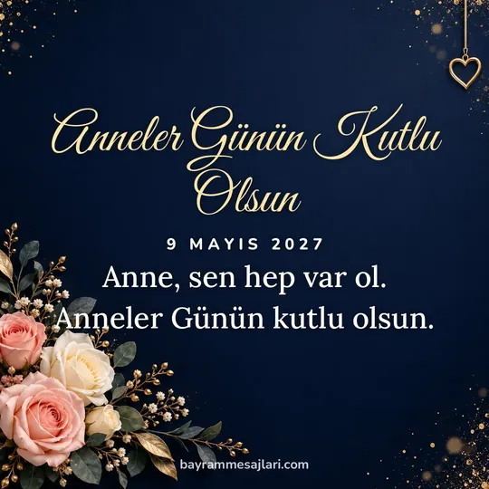 "Anneler Günün Kutlu Olsun" yazılı resimli Anneler Günü mesajı, gece, lacivert arka planı: Anne, sen hep var ol. Anneler Günün kutlu olsun.