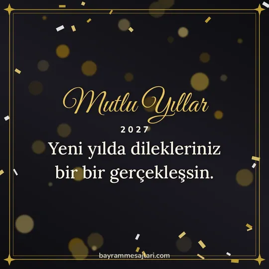 "Mutlu Yıllar" yazılı resimli yılbaşı mesajı, siyah zeminde altın simler ve çerçeve: Yeni yılda dilekleriniz bir bir gerçekleşsin.